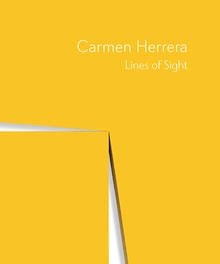 Carmen Herrera - Lines of Sight